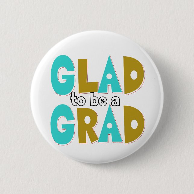 Glad to be a Grad Abschluss 2012 Button (Vorderseite)