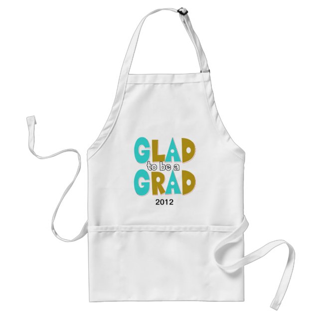 Glad to be a Grad Abschluss 2012 Schürze (Vorne)
