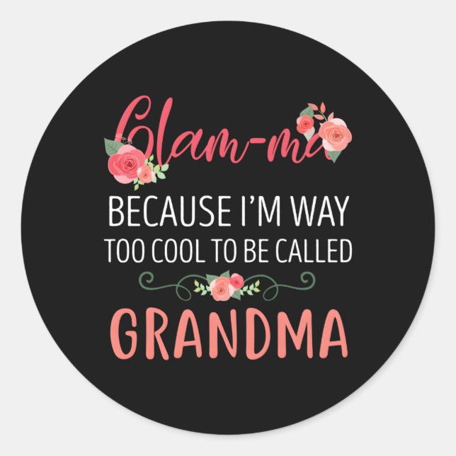 Glam-Ma, weil ich auch Oma nennen kann Runder Aufkleber (Vorderseite)