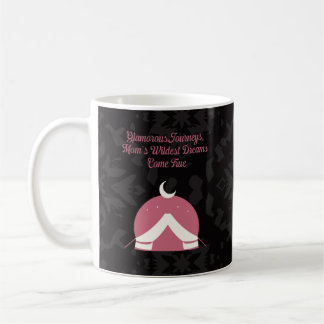 Glamouröse Reisen Moms wildeste Träume Glamping Kaffeetasse