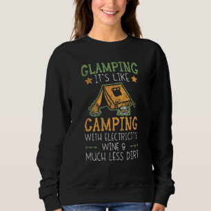 Glamping Es ist wie Camping mit Strom Camper Sweatshirt