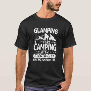 Glamping Es ist wie Camping mit Strom Wein L T-Shirt