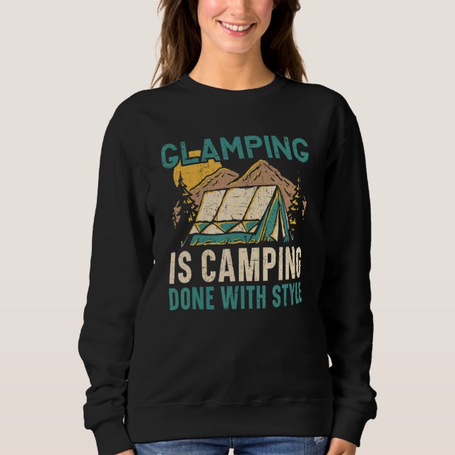 Glamping Is Camping Done With Style Camper Nature  Sweatshirt (Vorderseite)