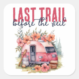 Glamping Last Train Junggeselinnen-Abschied Weeken Quadratischer Aufkleber