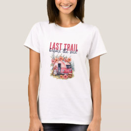 Glamping Last Train Junggeselinnen-Abschied Weeken T-Shirt