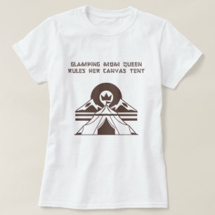 Glamping-Mutter-Königin-Zelt-Lebensdesign T-Shirt