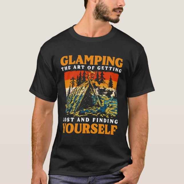 Glamping The Of Getting Lost And Finding Yourself T-Shirt (Vorderseite)