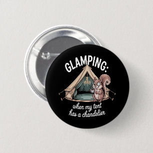 Glamping, wenn mein Zelt einen Kronleuchter hat Button