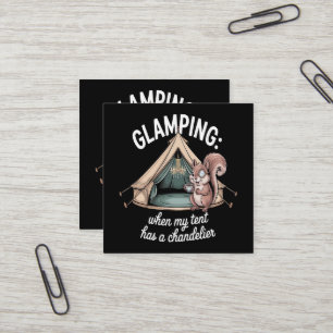Glamping, wenn mein Zelt einen Kronleuchter hat Quadratische Visitenkarte