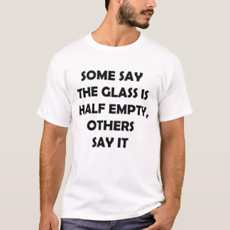 Glas Halb leere Halbzeit Vollblut Zitat T - Shirt