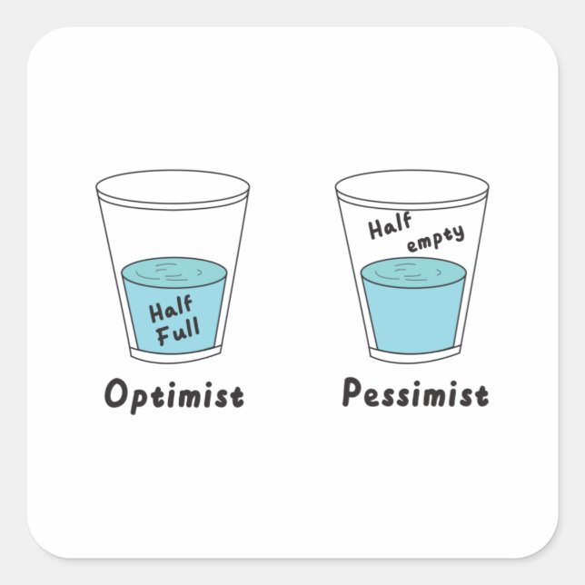 Glas halb voll oder halb leer Optimist Pessimist Quadratischer Aufkleber (Vorderseite)