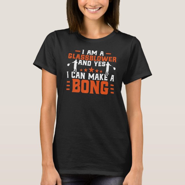 Glasblasen Ja, ich kann eine Bong-Brille machen T-Shirt (Vorderseite)