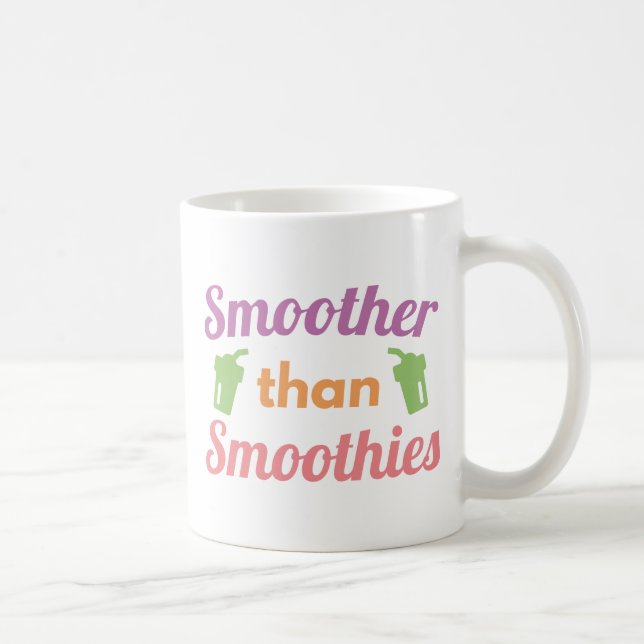 Glatter als Smoothies Kaffeetasse (Rechts)