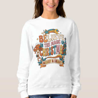 Glaub an die Magie von Weihnachten. Sweatshirt