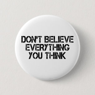 Glaub nicht alles, was du denkst button