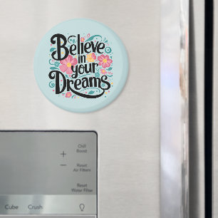 Glaube an deine Träume Florale whimsical Kunst Magnet