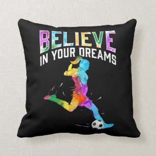 Glaube an deine Träume Fußball-Girls farbenfroh Kissen