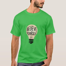 Glaube an deinen eigenen T - Shirt