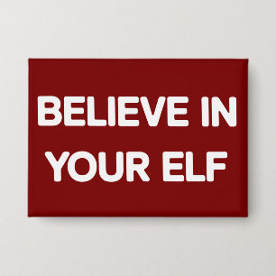 Glaube an deinen Elf Lustige Weihnachten passende  Button