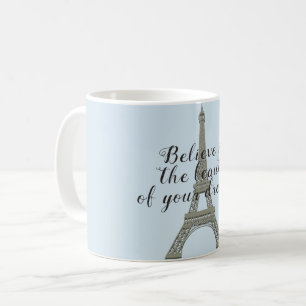 Glaube an deinen Traum, den Eiffelturm Kaffeetasse