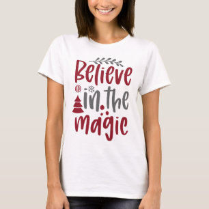 Glaube an den magischen Weihnachtsfeiertag T-Shirt