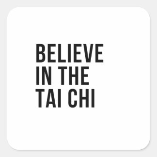Glaube an den Tai-Chi Quadratischer Aufkleber