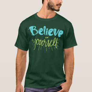 Glaube an dich Quote 80er retro T-Shirt