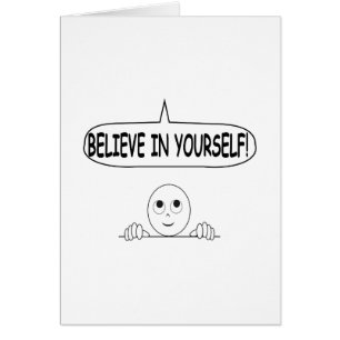 Glaube an dich selbst