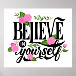 Glaube an dich selbst an ein Blumenposter Poster