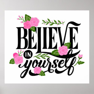 Glaube an dich selbst an ein Blumenposter Poster