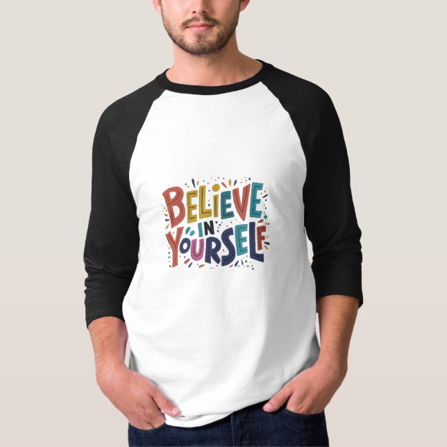 Glaube an dich selbst Basic 3/4 Sleeve Raglan T-Shirt (Vorderseite)