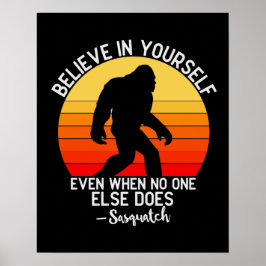 Glaube an dich selbst, Bigfoot Motivierend Poster
