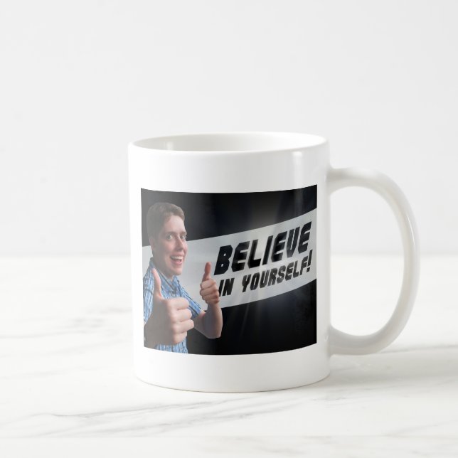 Glaube an dich selbst: Die originelle Motivierend  Kaffeetasse (Rechts)