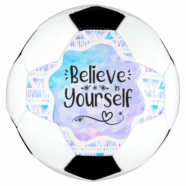 Glaube an dich selbst fußball (Vorderseite)