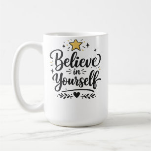 Glaube an dich selbst inspirierender Kaffeebecher Kaffeetasse