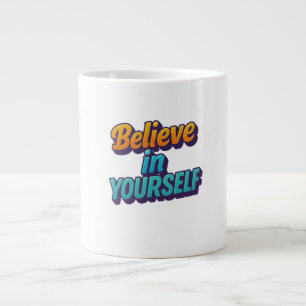 Glaube an dich selbst Jumbo-Tasse