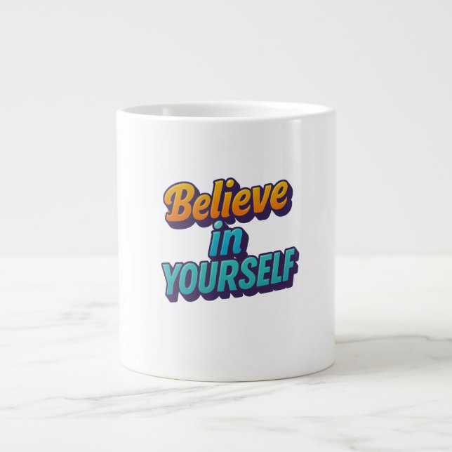 Glaube an dich selbst Jumbo-Tasse (Vorderseite)