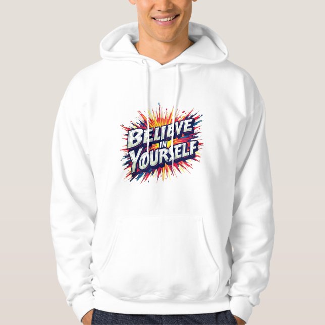 Glaube an dich selbst Kapuzenpullover Hoodie (Vorderseite)
