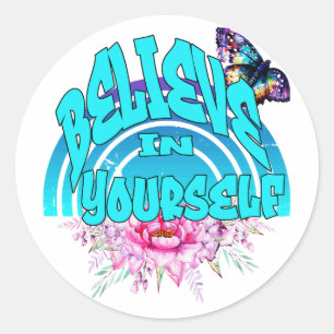 Glaube an dich selbst - Motivierend Schmetterling Runder Aufkleber