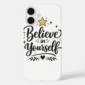 Glaube an dich selbst motivierender Handyhülle. iPhone 16 Hülle