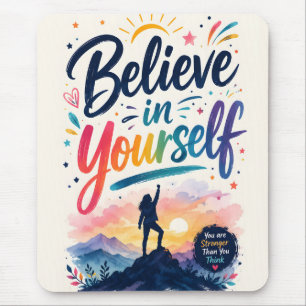Glaube an dich selbst mousepad