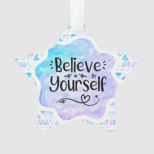 Glaube an dich selbst ornament