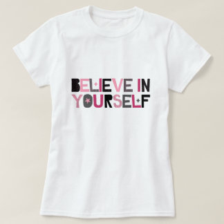 Glaube an dich selbst (rosa, schwarz und grau) T-Shirt
