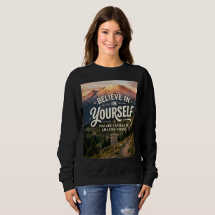 Glaube an dich selbst sweatshirt