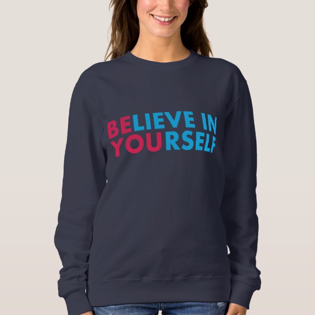 Glaube an dich selbst sweatshirt (Vorderseite)