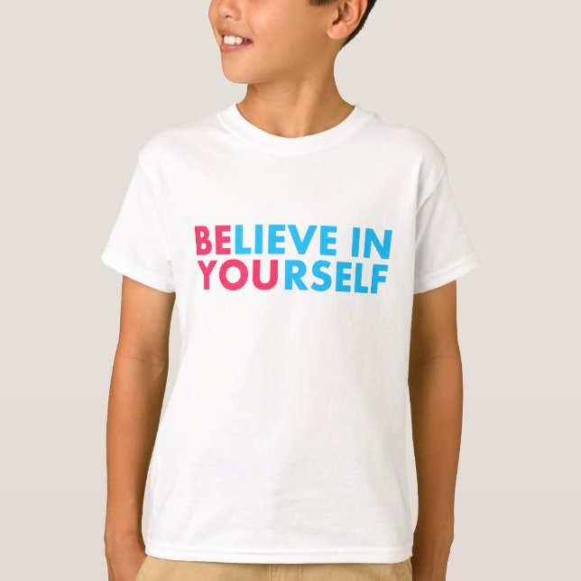 Glaube an dich selbst T-Shirt (Vorderseite)