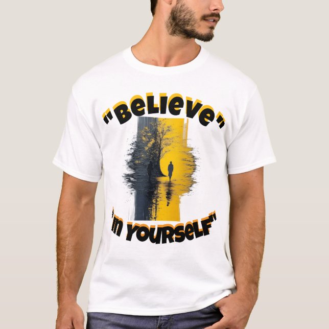"Glaube an dich selbst" T-Shirt (Vorderseite)