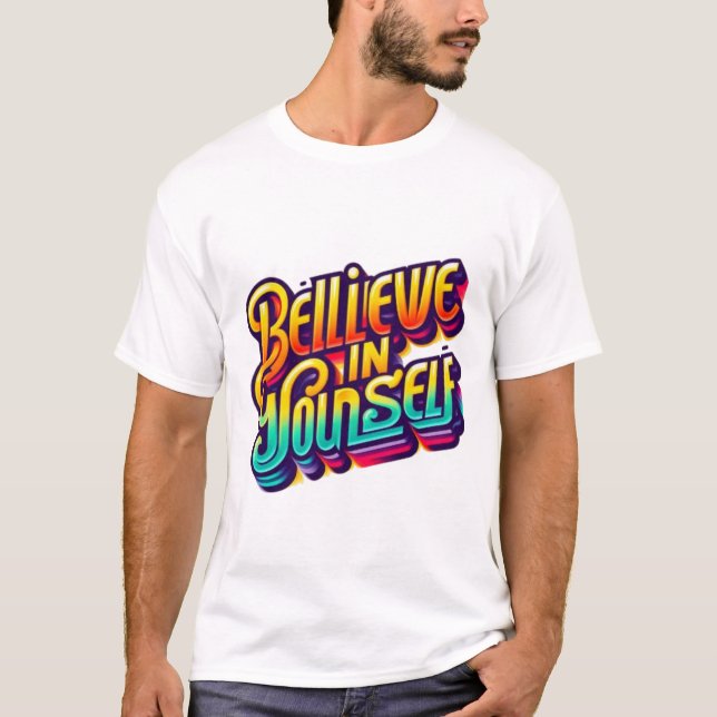 Glaube an dich selbst T-Shirt (Vorderseite)