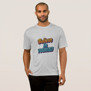Glaube an dich selbst T-Shirt