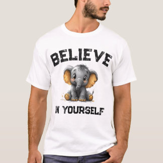 "Glaube an dich selbst" T-Shirt